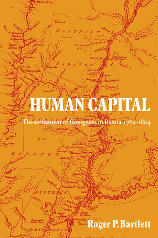 Human Capital The Settlement of Foreigners in Russia 1762–1804