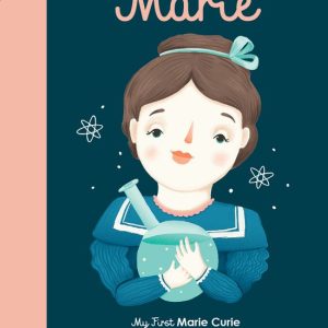 Little People, BIG DREAMS- Marie Curie My First Marie Curie [BOARD BOOK]