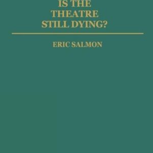 Is the Theatre Still Dying? Is the Theatre Still Dying?