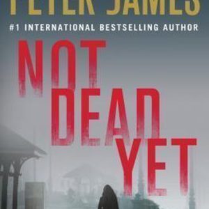 Not Dead Yet Not Dead Yet