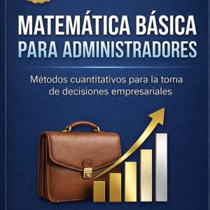 Matemática para Profesionales 1 – Matemática Básica para AdministradoresEbook Matemática para Profesionales, #1 Matemática para Profesionales 1 – Matemática Básica para AdministradoresEbook Matemática para Profesionales, #1