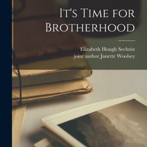 It&rsquo;s Time for Brotherhood