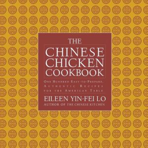 ISBN The Chinese Chicken Cookbook, Anglais, Livre de poche, 256 pages More Than 100 Easy-to-Prepare, Authentic Recipes for the American Table ISBN The Chinese Chicken Cookbook, Anglais, Livre de poche, 256 pages More Than 100 Easy-to-Prepare, Authentic Recipes for the American Table