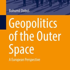 Geopolitics of the Outer Space A European Perspective Geopolitics of the Outer Space A European Perspective