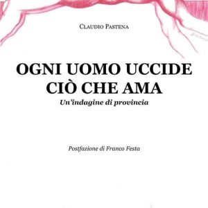 Ogni uomo uccide ciò che amaEbook Un’indagine di provincia Ogni uomo uccide ciò che amaEbook Un’indagine di provincia