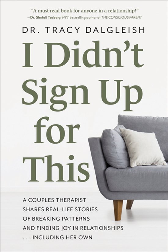 I Didn't Sign Up for This A Couples Therapist Shares Real-Life Stories of Breaking Patterns and Finding Joy in Relationships ... Including Her Own