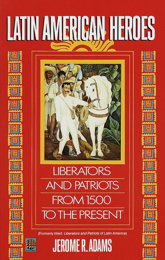 ISBN Latin American Heroes, biographie, Anglais, Livre broché, 304 pages Liberators and Patriots from 1500 to the Present