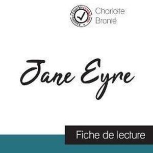 Jane Eyre de Charlotte Brontë (fiche de lecture et analyse complète de l&rsquo;oeuvre)
