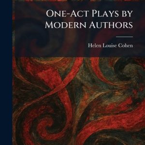 One-Act Plays by Modern Authors One-Act Plays by Modern Authors