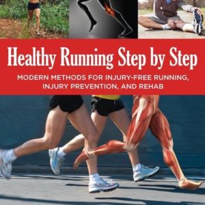 Healthy Running Step by Step Self-Guided Methods for Injury-Free RunninG