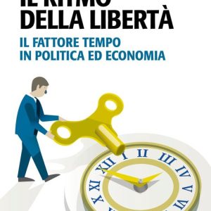 Il ritmo della libertàEbook Il fattore tempo in politica ed economia