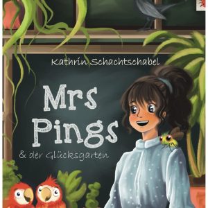 Mrs. Pings und der GlücksgartenEbook Mrs. Pings und der GlücksgartenEbook