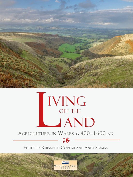 Living off the LandEbook Agriculture in Wales c. 400 to 1600 AD