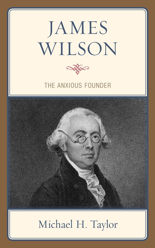 James Wilson The Anxious Founder