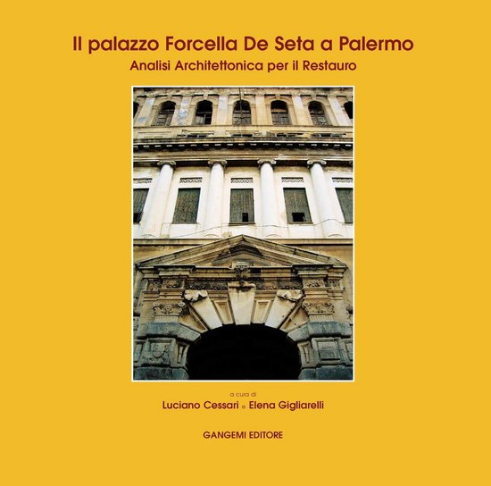 Il palazzo Forcella de Seta a PalermoEbook Analisi architettonica per il Restauro