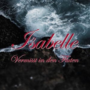 Isabelle – Vermisst in den Fluten Isabelle – Vermisst in den Fluten