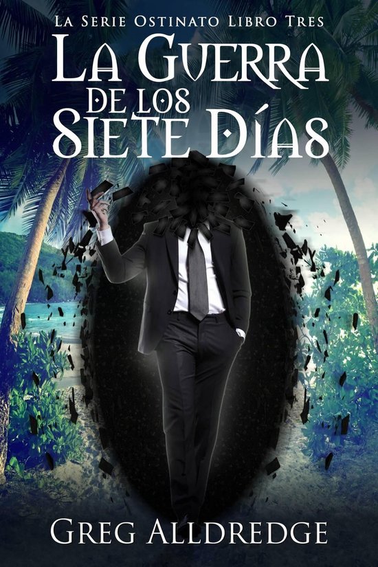 Ostinato 3 - La Guerra de los Siete DíasEbook Ostinato, #3