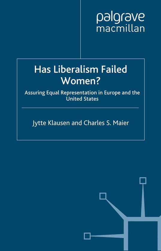 Has Liberalism Failed Women? Assuring Equal Representation in Europe and the United States