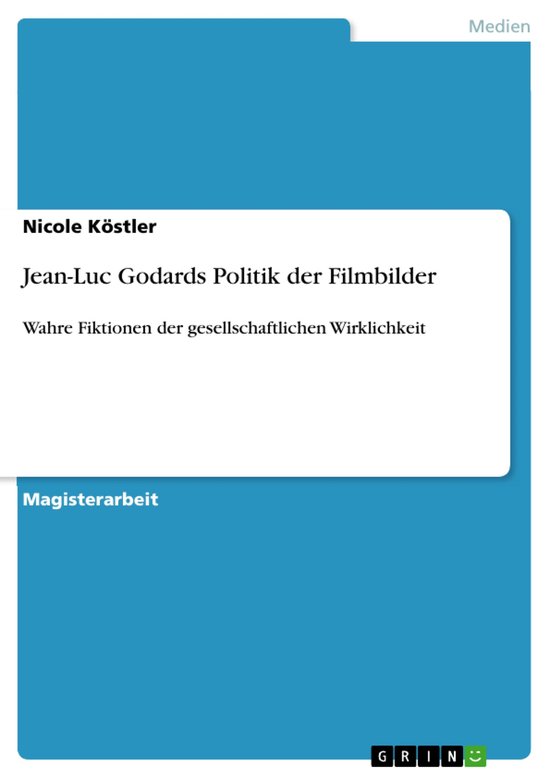 Jean-Luc Godards Politik der FilmbilderEbook Wahre Fiktionen der gesellschaftlichen Wirklichkeit