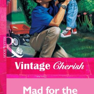 Mad For The Dad (Mills & Boon Vintage Cherish)Ebook