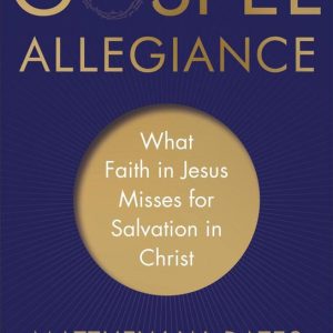 Gospel AllegianceEbook What Faith in Jesus Misses for Salvation in Christ Gospel AllegianceEbook What Faith in Jesus Misses for Salvation in Christ