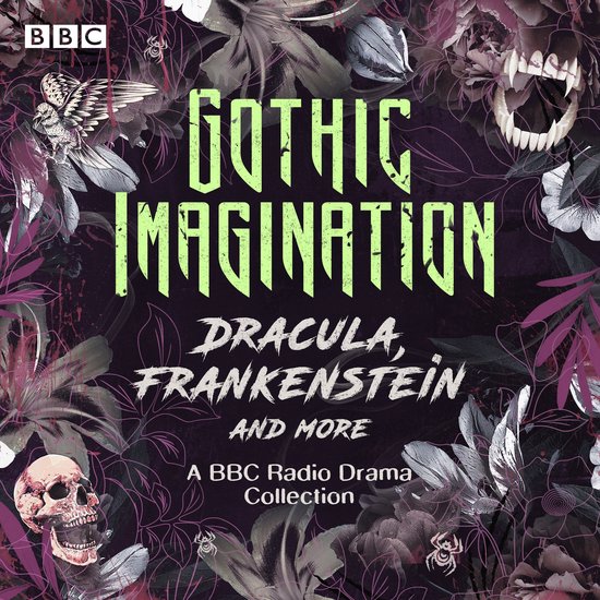 Gothic Imagination: Dracula, Frankenstein & moreLivre audio A BBC Radio Drama Collection