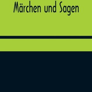 Märchen und Sagen Märchen und Sagen