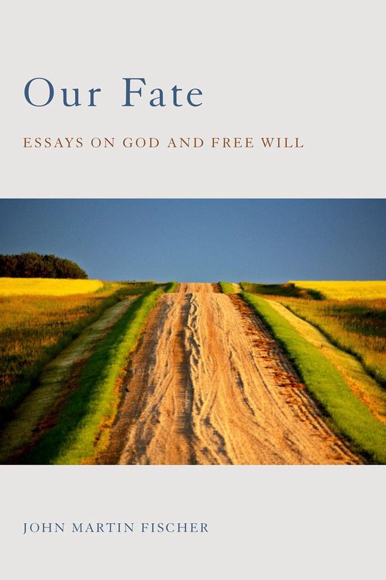 Our FateEbook Essays on God and Free Will
