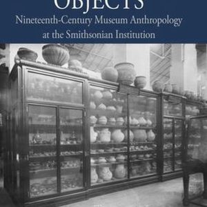 Exchanging Objects Nineteenth-Century Museum Anthropology at the Smithsonian Institution Exchanging Objects Nineteenth-Century Museum Anthropology at the Smithsonian Institution