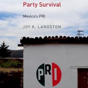 ISBN Democratization and Authoritarian Party Survival ( Mexico’s PRI ), Anglais, Livre broché, 256 pages Mexico’s PRI ISBN Democratization and Authoritarian Party Survival ( Mexico’s PRI ), Anglais, Livre broché, 256 pages Mexico’s PRI