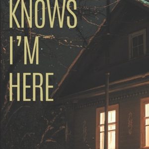 He Knows I’m Here He Knows I’m Here