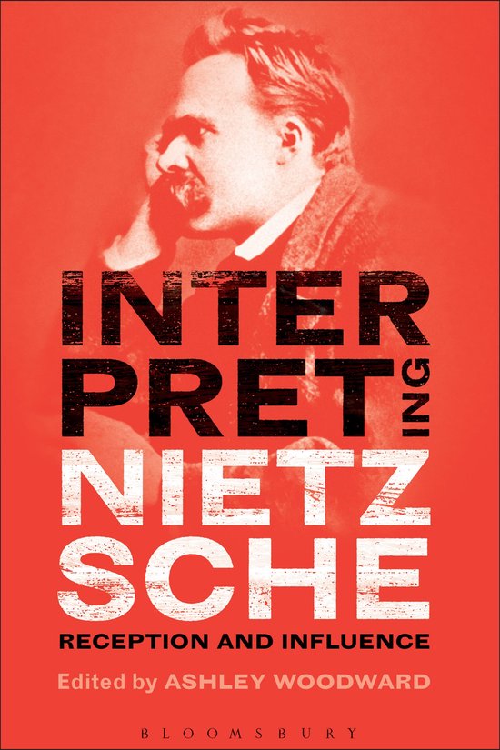 Interpreting Nietzsche Reception and Influence