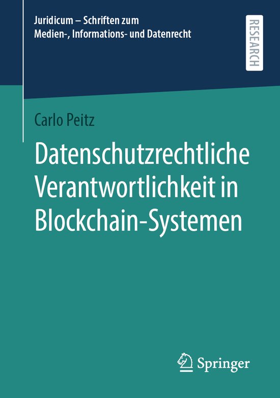 Juridicum – Schriften zum Medien-, Informations- und Datenrecht- Datenschutzrechtliche Verantwortlichkeit in Blockchain-Systemen