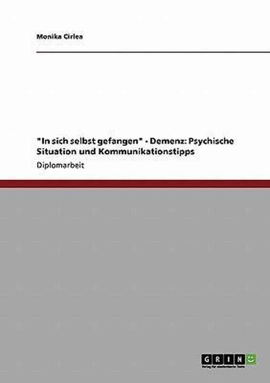 In Sich Selbst Gefangen - Demenz Psychische Situation Und Kommunikationstipps