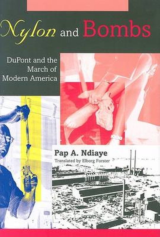 Nylon and Bombs - DuPont and the March of Modern America DuPont and the March of Modern America