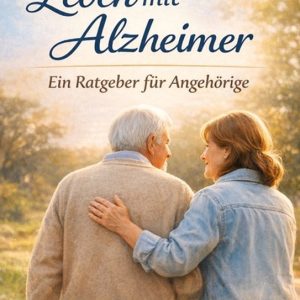 Herzensmomente Für Menschen Mit Demenz- Leben mit Alzheimer – Ein Ratgeber für Angehörige Strategien, Tipps und Übungen für mehr Gelassenheit, Verständnis und gemeinsame Momente Herzensmomente Für Menschen Mit Demenz- Leben mit Alzheimer – Ein Ratgeber für Angehörige Strategien, Tipps und Übungen für mehr Gelassenheit, Verständnis und gemeinsame Momente