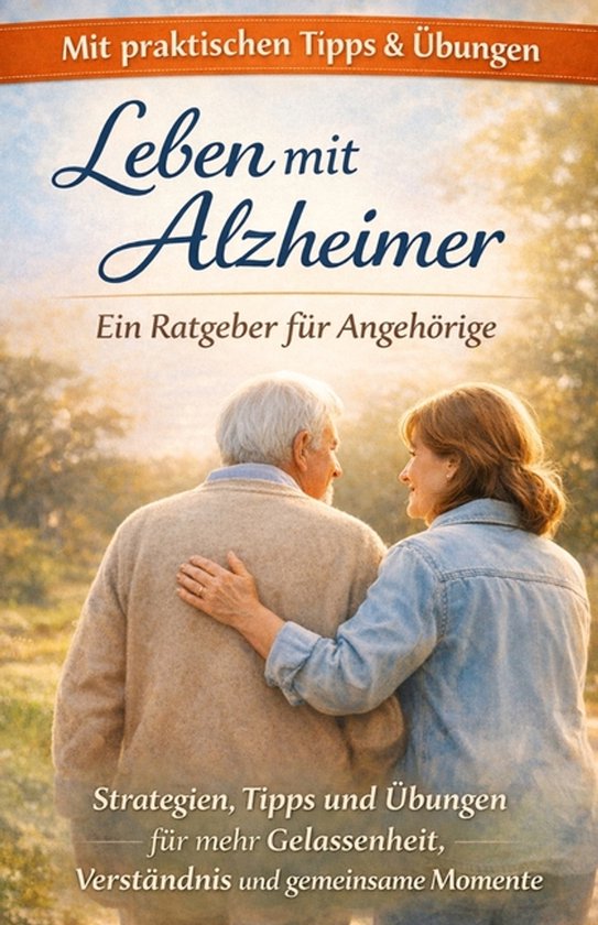 Herzensmomente Für Menschen Mit Demenz- Leben mit Alzheimer - Ein Ratgeber für Angehörige Strategien, Tipps und Übungen für mehr Gelassenheit, Verständnis und gemeinsame Momente
