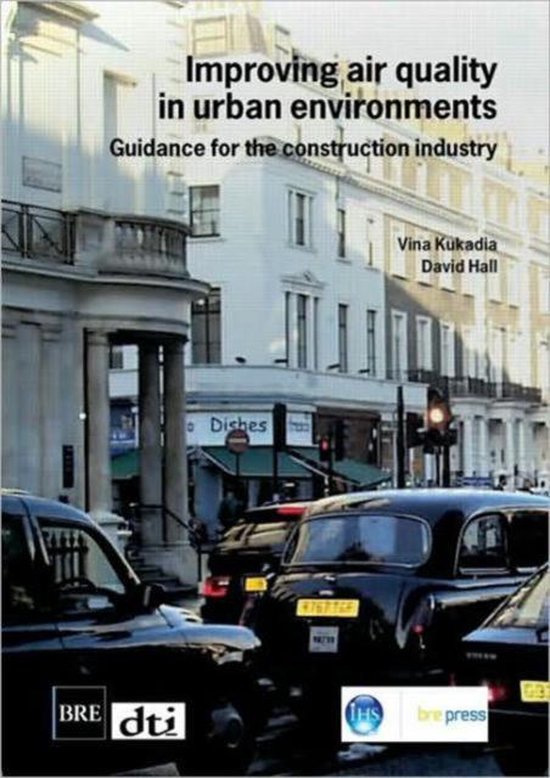 Improving Air Quality In Urban Environments Guidance for the Construction Industry (BR 474)