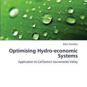Optimising Hydro-economic Systems Application to California’s Sacramento Valley Optimising Hydro-economic Systems Application to California’s Sacramento Valley