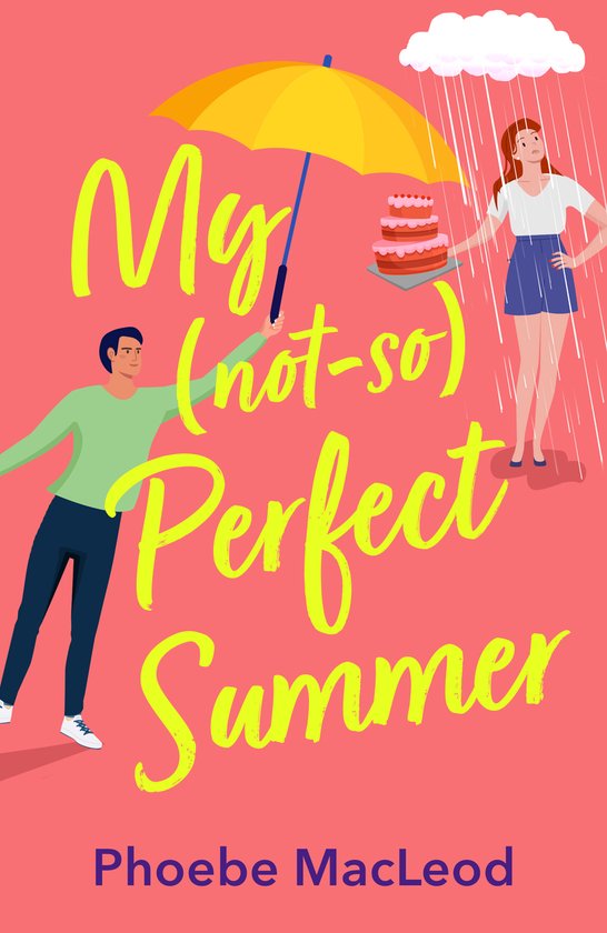 My Not So Perfect Summer A friends-to-lovers romantic comedy from TOP TEN BESTSELLER Phoebe MacLeod