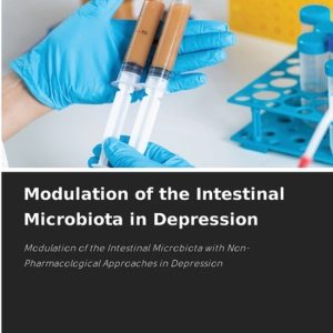 Modulation of the Intestinal Microbiota in Depression Modulation of the Intestinal Microbiota with Non-Pharmacological Approaches in Depression