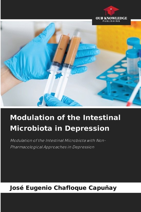 Modulation of the Intestinal Microbiota in Depression Modulation of the Intestinal Microbiota with Non-Pharmacological Approaches in Depression