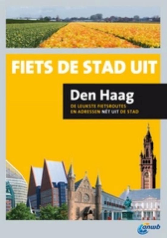 Fietsen in - Den Haag de leukste fietsroutes en adressen nét uit de stad