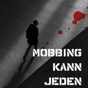 Mobbing kann jeden treffen Schau nicht weg! Mobbing kann jeden treffen Schau nicht weg!