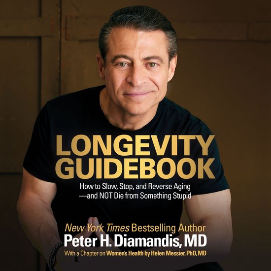 Longevity GuidebookLivre audio How to Slow, Stop, and Reverse Aging — and NOT Die from Something Stupid