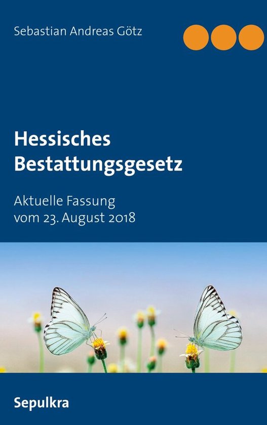 Hessisches Bestattungsgesetz Aktuelle Fassung vom 23. August 2018