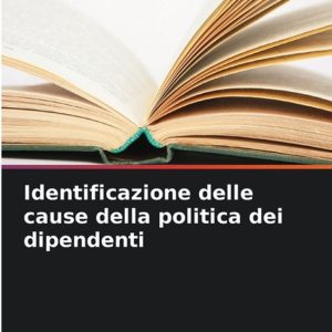 Identificazione delle cause della politica dei dipendenti Identificazione delle cause della politica dei dipendenti