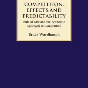 Hart Studies in Competition Law – Competition, Effects and PredictabilityEbook Rule of Law and the Economic Approach to Competition Hart Studies in Competition Law – Competition, Effects and PredictabilityEbook Rule of Law and the Economic Approach to Competition