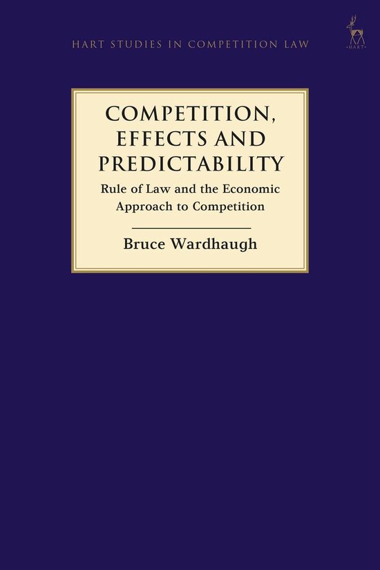 Hart Studies in Competition Law - Competition, Effects and PredictabilityEbook Rule of Law and the Economic Approach to Competition