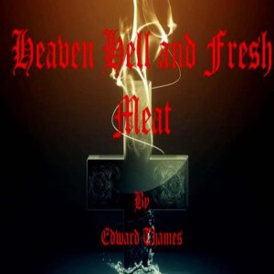 Heaven Hell and Fresh MeatEbook Heaven Hell and Fresh MeatEbook